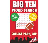 Big Ten Word Search - College Park, MD. Edition: Word Searches With Easy-To-Read Print About All Things College Park, University of Maryland, Campus, ... Perfect for Gifts, Vacations, Holidays