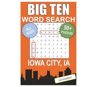 Big Ten Word Search - Iowa City, IA. Edition: Word Searches With Easy To Read Print About All Things Iowa City, University of Iowa, Campus, Food, ... for gifts, vacations, holidays, students