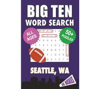 Big Ten Word Search - Seattle, WA. Edition: Word Searches With Easy-To-Read Print About All Things Seattle, the University of Washington, Campus, ... Perfect for Gifts, Vacations, and Holidays