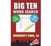 Big Ten Word Search - University Park, CA. Edition: Word Searches With Easy-To-Read Print About All Things University Park, USC, Campus, Food, ... Perfect for Gifts, Vacations, and Students