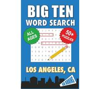 Big Ten Word Search - University Park, CA. Edition: Word Searches With Easy-To-Read Print About All Things Los Angeles, UCLA, Campus, Food, Landmarks, ... for Gifts, Vacations, Holidays, and Students