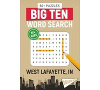 Big Ten Word Search - West Lafayette, IN. Edition: Word Searches With Easy-To-Read Print About All Things West Lafayette, Purdue University, Campus, ... Perfect for Gifts, Vacations, Holidays