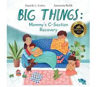 Big Things: Mommy's C-Section Recovery