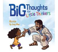 Big Thoughts For Little Thinkers: Heaven