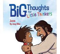 Big Thoughts For Little Thinkers: Jesus