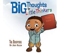 Big Thoughts For Little Thinkers: The Scripture
