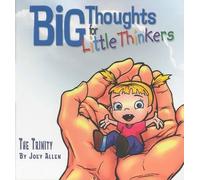 Big Thoughts For Little Thinkers: The Trinity