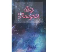 Big Thoughts Notebook: Lined Notebook for Galaxy lovers, Gift for Girls, Boys, Teens I Diary, Journal, Composition Book I 6 x 9 inches, 120 pages