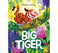 Big Tiger: A joyful book about growing independence and growing up