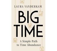 Big Time: A Simple Path to Time Abundance