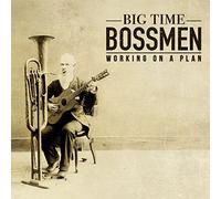 Big Time Bossmen - Working On A Plan (180 Vinyl) [VINYL]