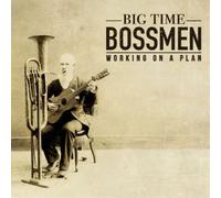 Big Time Bossmen Working On a Plan (Vinyl) 12" Album