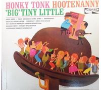 BIG TINY LITTLE - BIG TINY LITTLE honky tonk hootenanny CORAL 757448 (LP vinyl record)
