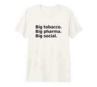 Big Tobacco Big Pharma Big Social Statement Premium T-Shirt