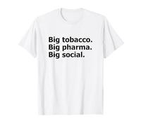Big Tobacco Big Pharma Big Social Statement T-Shirt