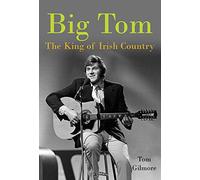 Big Tom: The King of Irish Country