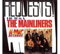 Big Tom & The Mainliners - Requests!