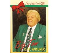 BIG TOM & THE MAINLINERS THE SWEETEST GIFT