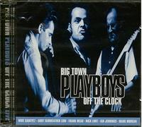 Big Town Playboys - Big Town Playboys Live