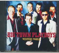 Big Town Playboys - Western World