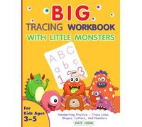BIG Tracing Workbook with Little Monsters: Handwriting Practice and Pen Control for Kids ages 3 to 5 ** Trace Lines, Shapes, Letters and Numbers **