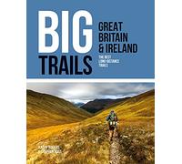 Big Trails: Great Britain & Ireland: The best long-distance trails (Big Trails 1)