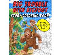 Big Trouble with Bigfoot: A Detective Mystery Coloring & Activity Book for Kids Ages 8-12 - 40 Scenes to Color, 16 Puzzles and Prompts, One Sasquatch Case to Crack (The Jimmy Files)