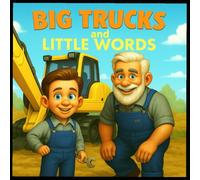 Big Trucks and Little Words - Truck School Edition: Big Trucks and Little Words Truck School Edition, Color, Learn and Roll Along with Max and Gus !: Big Trucks and Little Words -