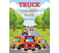 Big Trucks Coloring Adventure: Easy and Fun Coloring Pages for Little Truck Lovers