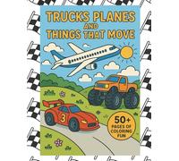 Big Trucks Coloring Books for Kids: Fun and Easy Coloring Pages for Toddlers Ages 2-5 | Monster Trucks, Fire Trucks, Planes, Trains & More