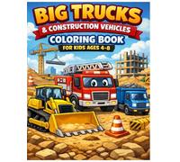 Big Trucks & Construction Vehicles Coloring Book for Kids Ages 4-8: Fun and Easy Bulldozer, Dump Truck, Fire Truck & Excavator Coloring Pages for Boys | Large Print Activity Book