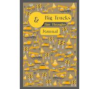 Big Trucks & Tiny Thoughts Journal