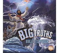 Big Truths Bible Storybook (One Big Story)
