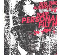 Big Two Hundred - Your Personal Filth [VINYL]