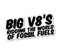 BIG V8 FOSSIL FUELS Sticker Decal 4x4 4WD Funny Ute