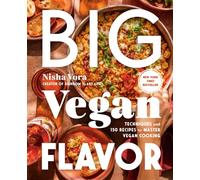 Big Vegan Flavor: Techniques and 150 Recipes to Master Vegan Cooking