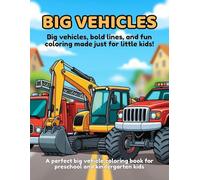Big Vehicles Coloring Book for Kids: Big Trucks and Construction Vehicles for Creativity and Motor Skills (Ages 3-6)