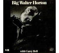 Big Walter Horton - Big Walter Horton With Carey Bell [VINYL]