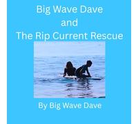 Big Wave Dave and The Rip Current Rescue (Big Wave Dave Adventure Club)