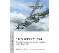 "Big Week" 1944: Operation Argument and the breaking of the Jagdwaffe: 27 (Air Campaign)