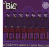 Big - Whatever Makes You Happy