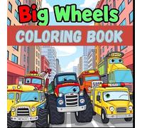 Big Wheels & Busy Streets: A Truck & Vehicle Coloring Adventure for Kids