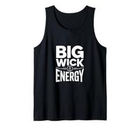 Big Wick Energy Funny Saying Candle Lovers Tank Top