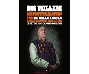 Big Willem: autobiografie van de voormalig president van de Hells Angels Amsterdam Holland