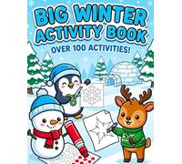 Big Winter Activity Book for Kids Ages 4-8: Over 100 Activities! Scissor Skills, Dot Markers, How to Draw, Mazes, and Coloring Fun | Great Gift for Boys and Girls