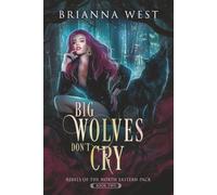 Big Wolves Don't Cry: 2 (Rebels of the North Eastern Pack)