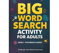 Big Word Search Activity Book for Adults: 4000+ Fun Brain Games in Large Print for Smart Thinking, Relaxation & Word Lovers: - With Easy-to-Read Large Print and Complete Solutions!