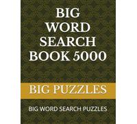 Big word search book: 5,000 New Words - Large Print, One Puzzle per Page, Extra-large puzzle collection, Fun and Relaxing for Seniors and Teens. Word Search Puzzles with Simple Fonts for All Ages.