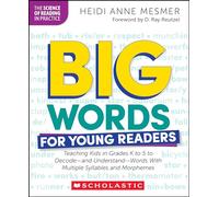 Big Words for Young Readers: Teaching Kids in Grades K to 5 to Decode--And Understand--Words with Multiple Syllables and Morphemes (The Science of Reading in Practice)