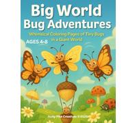 Big World Bug Adventures: Imaginative Scenes of Insects in Magnificent Scale